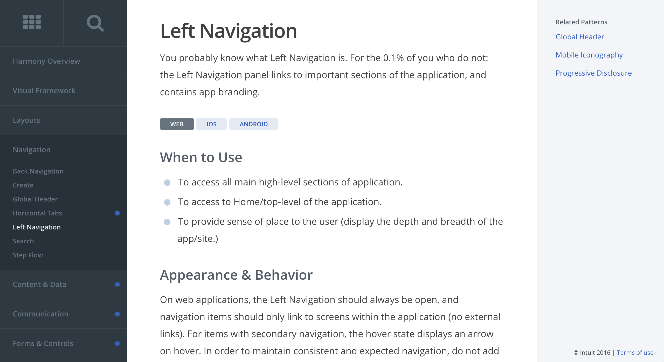 Intuit's Harmony pattern library includes buttons to switch between web, iOS, and Android for each pattern. This allows the team to maintain a mostly consistent design system across platforms but also document pattern divergences when they occur.
